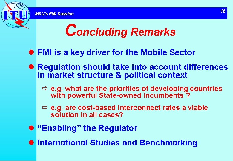 MSU’s FMI Session 16 Concluding Remarks l FMI is a key driver for the