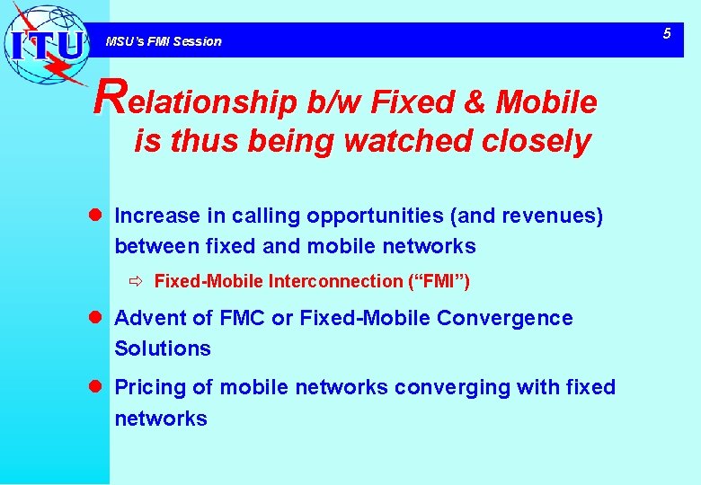 MSU’s FMI Session Relationship b/w Fixed & Mobile is thus being watched closely l