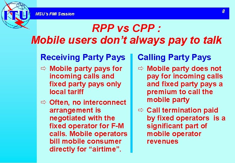 8 MSU’s FMI Session RPP vs CPP : Mobile users don’t always pay to