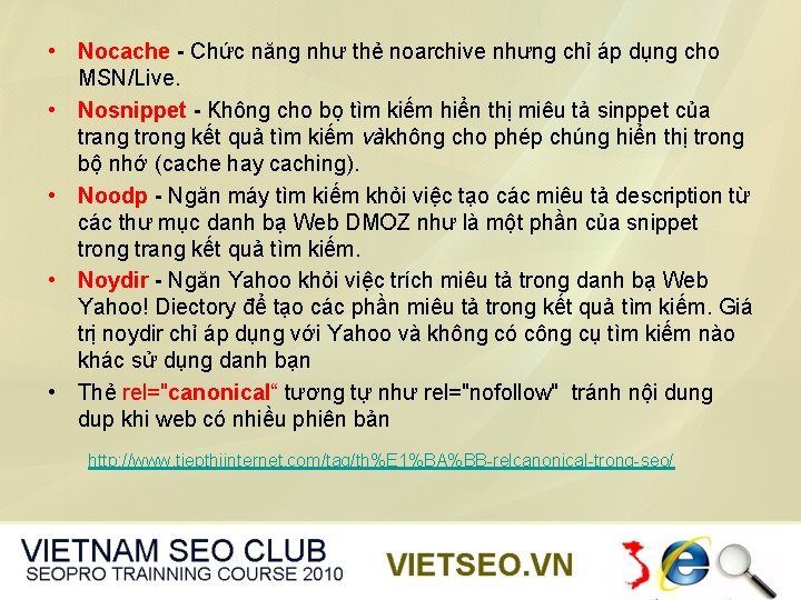  • Nocache - Chức năng như thẻ noarchive nhưng chỉ áp dụng cho