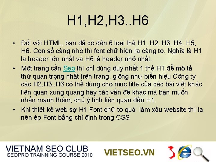 H 1, H 2, H 3. . H 6 • Đối với HTML, bạn