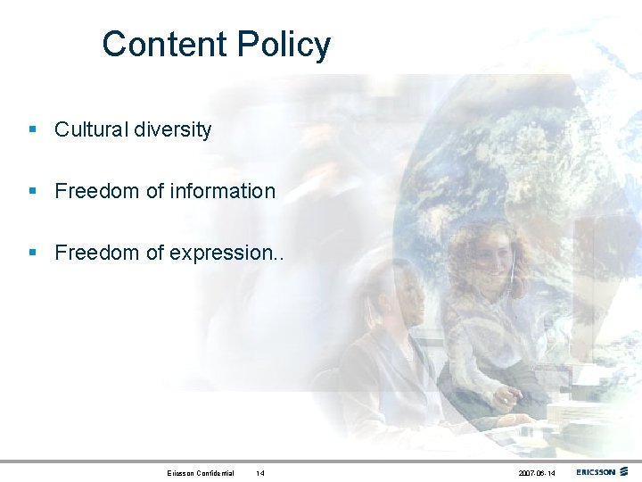 Content Policy § Cultural diversity § Freedom of information § Freedom of expression. .