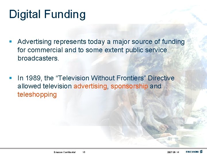 Digital Funding § Advertising represents today a major source of funding for commercial and