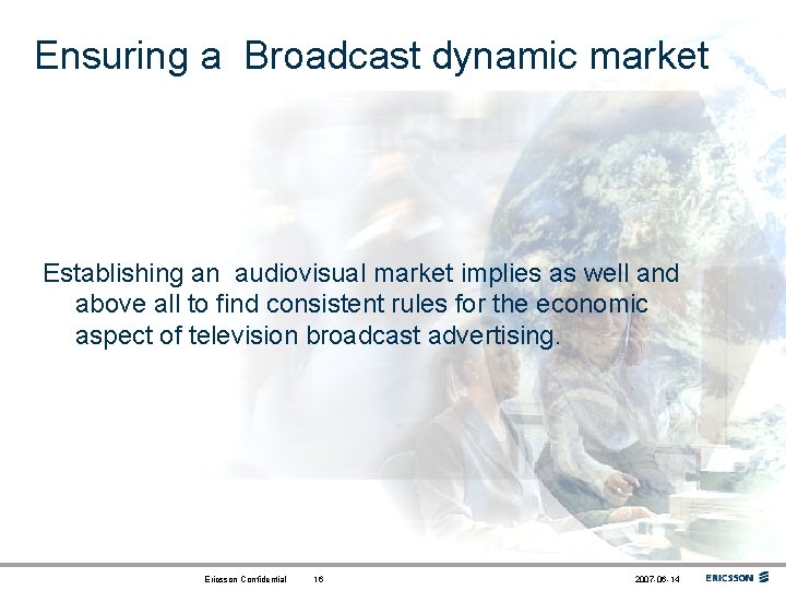 Ensuring a Broadcast dynamic market Establishing an audiovisual market implies as well and above