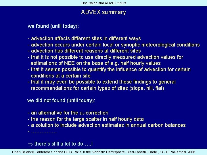 Discussion and ADVEX future ADVEX summary we found (until today): - advection affects different