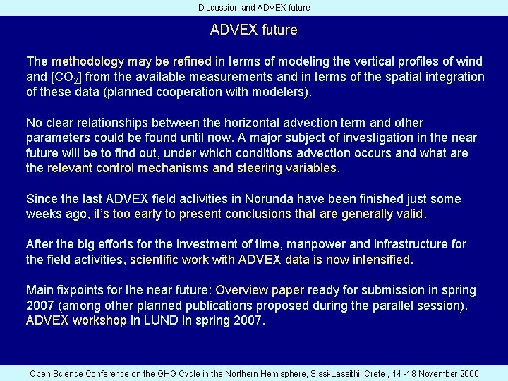 Discussion and ADVEX future The methodology may be refined in terms of modeling the