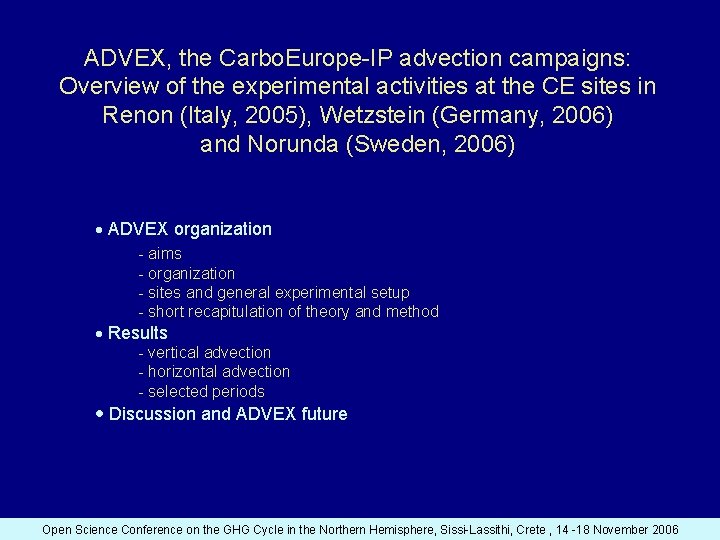 ADVEX, the Carbo. Europe-IP advection campaigns: Overview of the experimental activities at the CE