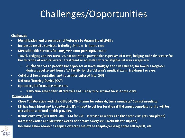 Challenges/Opportunities Challenges • Identification and assessment of Veterans to determine eligibility • Increased respite