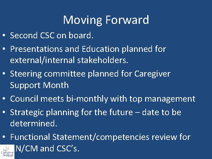 Moving Forward • Second CSC on board. • Presentations and Education planned for external/internal