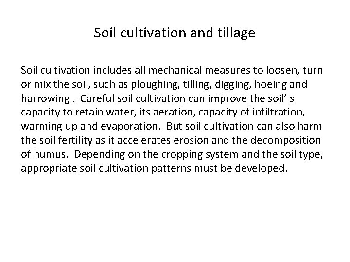 Soil cultivation and tillage Soil cultivation includes all mechanical measures to loosen, turn or Soil cultivation and tillage Soil cultivation includes all mechanical measures to loosen, turn or