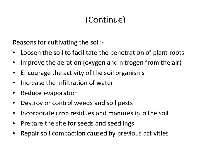 (Continue) Reasons for cultivating the soil: ‐ • Loosen the soil to facilitate the (Continue) Reasons for cultivating the soil: ‐ • Loosen the soil to facilitate the