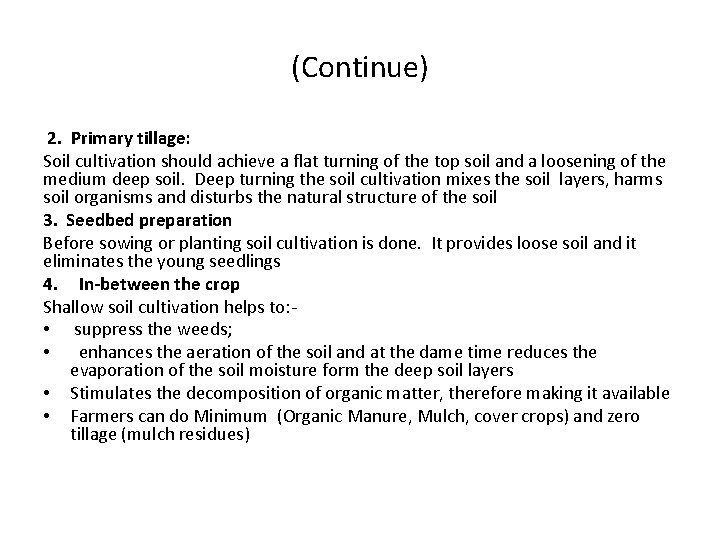 (Continue) 2. Primary tillage: Soil cultivation should achieve a flat turning of the top (Continue) 2. Primary tillage: Soil cultivation should achieve a flat turning of the top