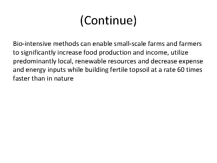 (Continue) Bio‐intensive methods can enable small‐scale farms and farmers to significantly increase food production (Continue) Bio‐intensive methods can enable small‐scale farms and farmers to significantly increase food production