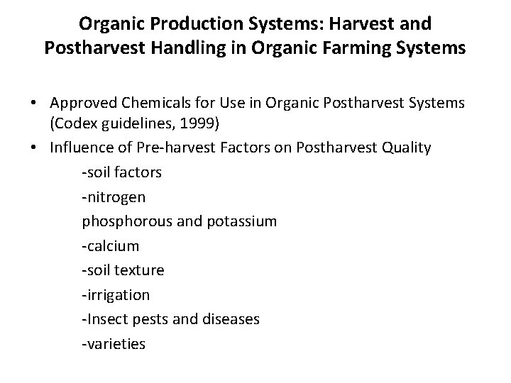 Organic Production Systems: Harvest and Postharvest Handling in Organic Farming Systems • Approved Chemicals Organic Production Systems: Harvest and Postharvest Handling in Organic Farming Systems • Approved Chemicals