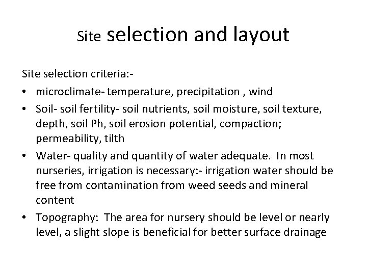 Site selection and layout Site selection criteria: ‐ • microclimate‐ temperature, precipitation , wind Site selection and layout Site selection criteria: ‐ • microclimate‐ temperature, precipitation , wind