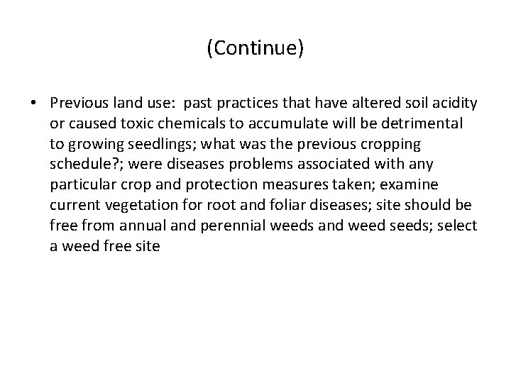 (Continue) • Previous land use: past practices that have altered soil acidity or caused (Continue) • Previous land use: past practices that have altered soil acidity or caused