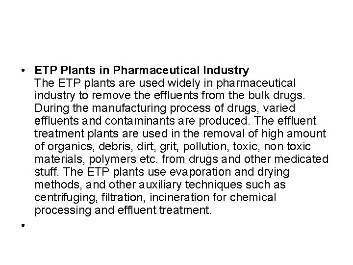  • ETP Plants in Pharmaceutical Industry The ETP plants are used widely in