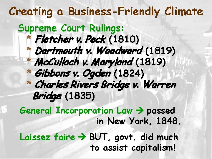 Creating a Business-Friendly Climate Supreme Court Rulings: * Fletcher v. Peck (1810) * Dartmouth