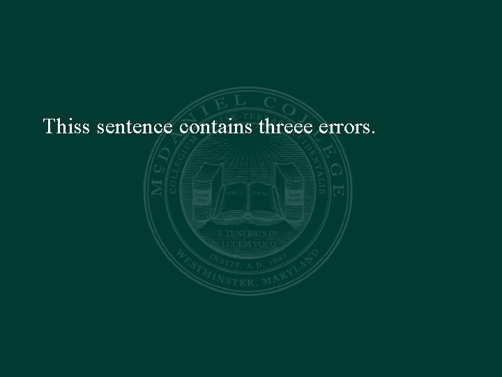 Thiss sentence contains threee errors. 