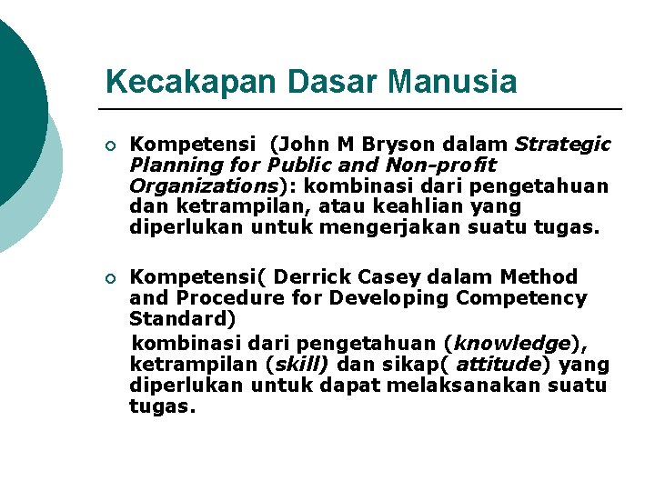 Kecakapan Dasar Manusia ¡ Kompetensi (John M Bryson dalam Strategic Planning for Public and