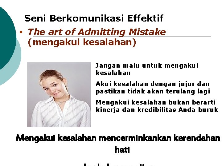 Seni Berkomunikasi Effektif § The art of Admitting Mistake (mengakui kesalahan) Jangan malu untuk