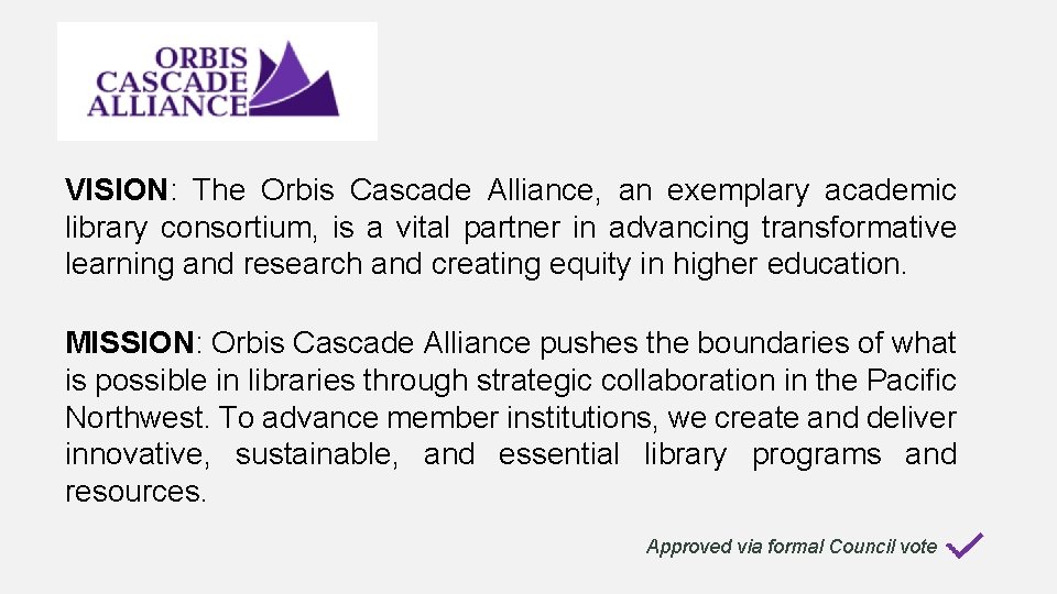 VISION: The Orbis Cascade Alliance, an exemplary academic library consortium, is a vital partner