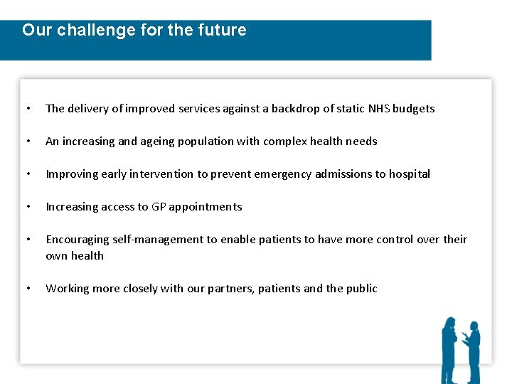 Our challenge for the future • The delivery of improved services against a backdrop