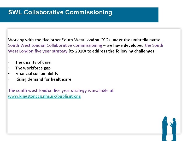SWL Collaborative Commissioning Working with the five other South West London CCGs under the