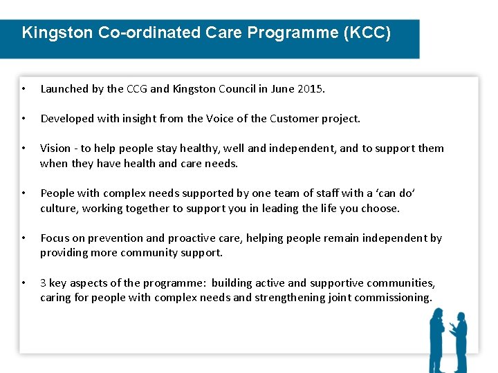 Kingston Co-ordinated Care Programme (KCC) • Launched by the CCG and Kingston Council in