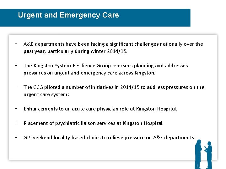 Urgent and Emergency Care • A&E departments have been facing a significant challenges nationally