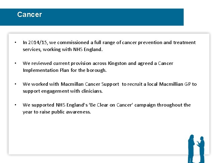 Cancer • In 2014/15, we commissioned a full range of cancer prevention and treatment
