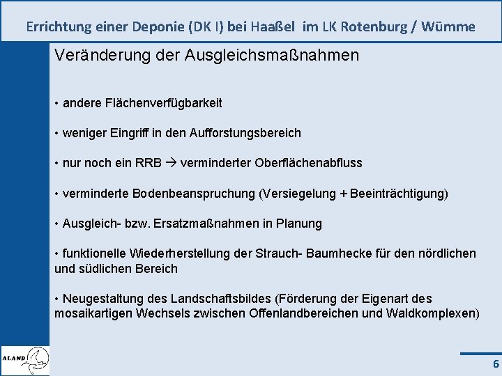 Errichtung einer Deponie (DK I) bei Haaßel im LK Rotenburg / Wümme Veränderung der