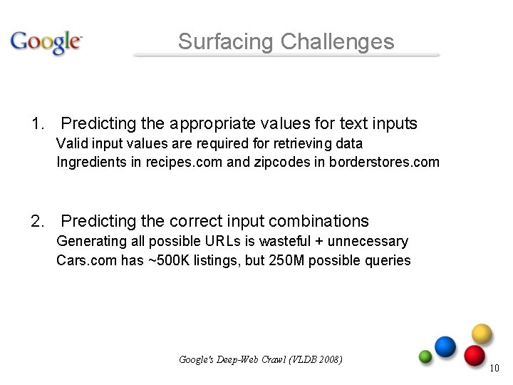 Surfacing Challenges 1. Predicting the appropriate values for text inputs Valid input values are