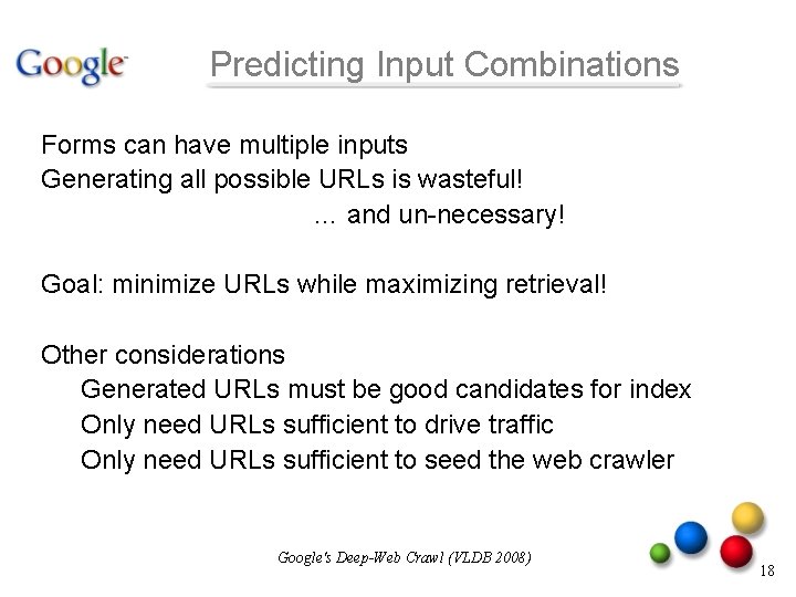 Predicting Input Combinations Forms can have multiple inputs Generating all possible URLs is wasteful!