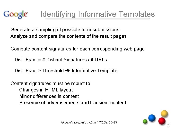 Identifying Informative Templates Generate a sampling of possible form submissions Analyze and compare the Identifying Informative Templates Generate a sampling of possible form submissions Analyze and compare the