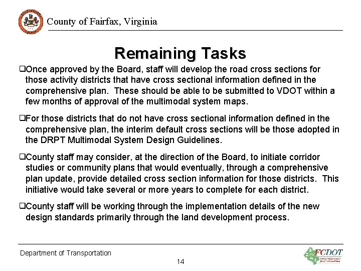 County of Fairfax, Virginia Remaining Tasks ❑Once approved by the Board, staff will develop