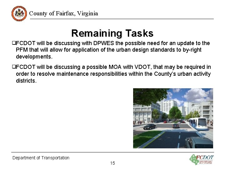 County of Fairfax, Virginia Remaining Tasks ❑FCDOT will be discussing with DPWES the possible