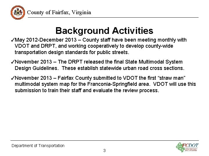 County of Fairfax, Virginia Background Activities ✓May 2012 -December 2013 – County staff have