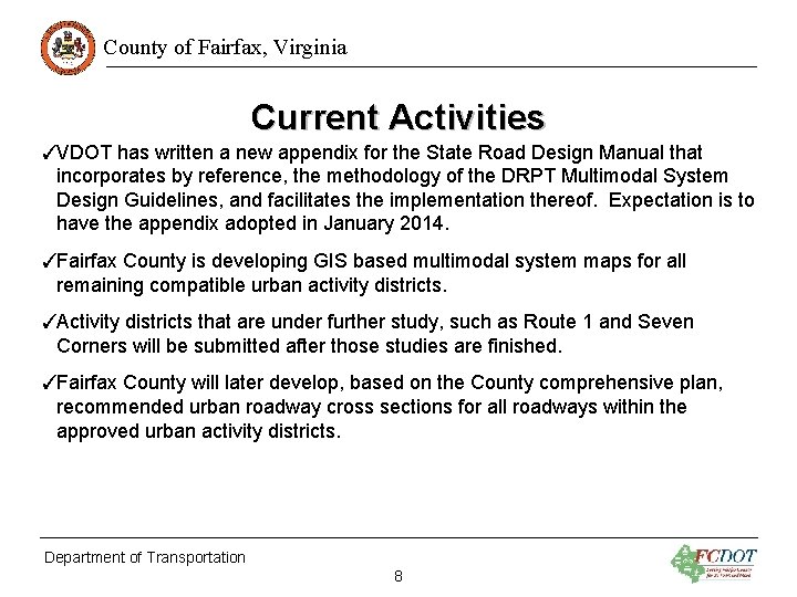 County of Fairfax, Virginia Current Activities ✓VDOT has written a new appendix for the