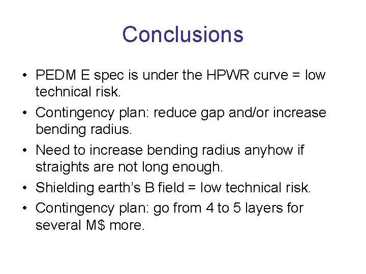 Conclusions • PEDM E spec is under the HPWR curve = low technical risk.