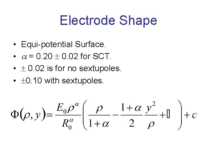 Electrode Shape • • Equi-potential Surface. = 0. 20 0. 02 for SCT. 0.