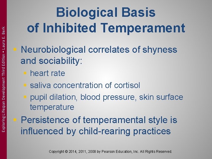 Exploring Lifespan Development Third Edition Laura E. Berk Biological Basis of Inhibited Temperament §