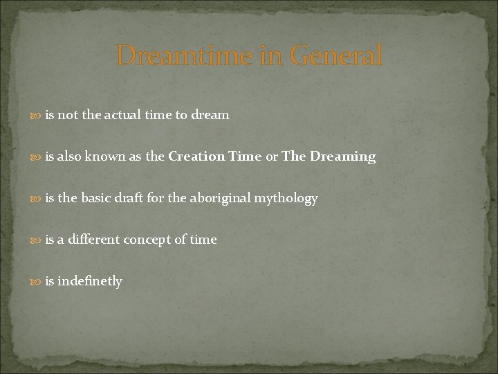 Dreamtime in General is not the actual time to dream is also known as