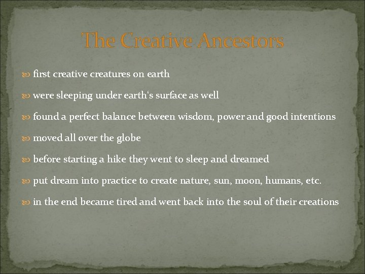 The Creative Ancestors first creative creatures on earth were sleeping under earth‘s surface as