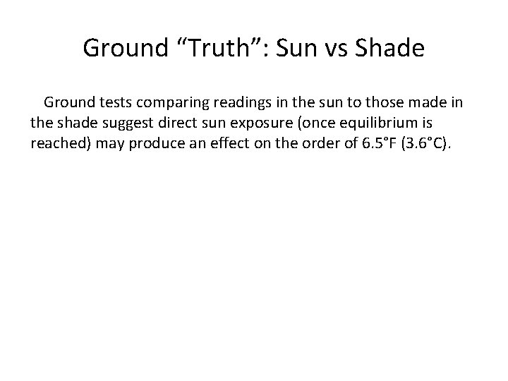 Ground “Truth”: Sun vs Shade Ground tests comparing readings in the sun to those