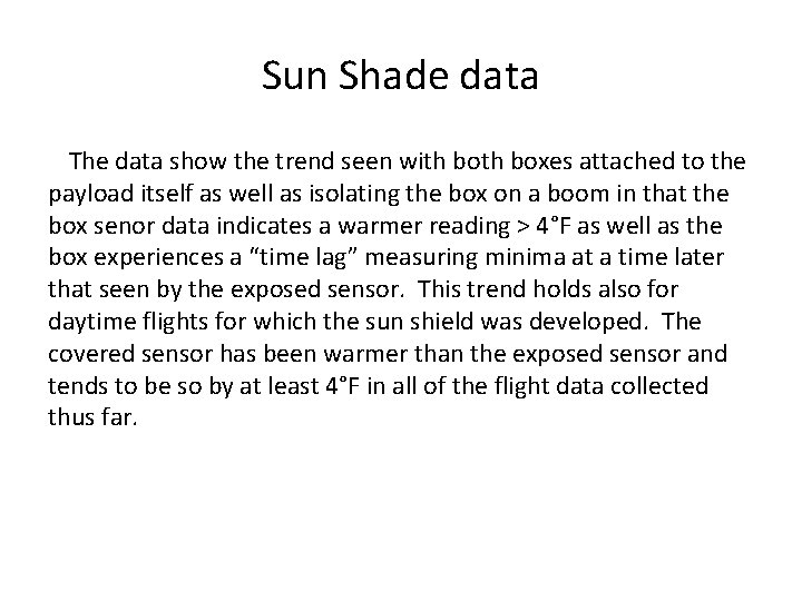 Sun Shade data The data show the trend seen with boxes attached to the