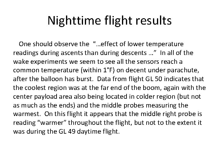 Nighttime flight results One should observe the “…effect of lower temperature readings during ascents