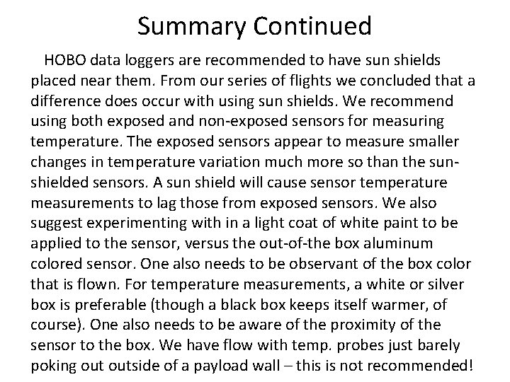 Summary Continued HOBO data loggers are recommended to have sun shields placed near them.