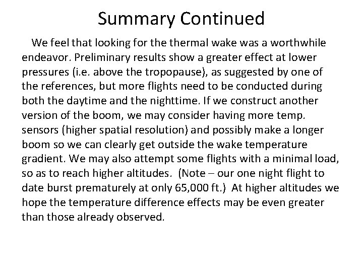 Summary Continued We feel that looking for thermal wake was a worthwhile endeavor. Preliminary