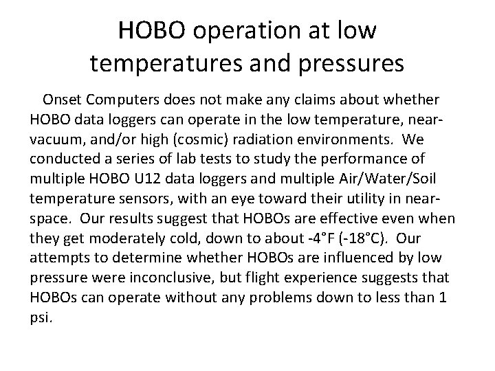 HOBO operation at low temperatures and pressures Onset Computers does not make any claims